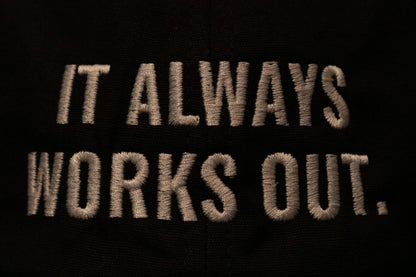 'IT ALWAYS WORKS OUT' Organic Cap